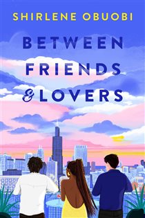 Book cover: Between Friends & Lovers, by Shirlene Obuobi (preview)