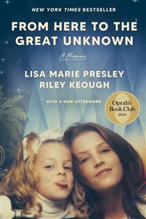Book cover: From Here to the Great Unknown: Oprah's Book Club, by Lisa Marie Presley (preview)