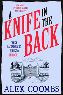 Book cover: A Knife in the Back (Book 3 of An Old Forge Café Mystery) by Alex Coombs (preview)