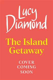 Book cover: The Island Getaway, by Lucy Diamond (preview)