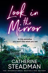 Book cover: Look in the Mirror, by Catherine Steadman (preview)