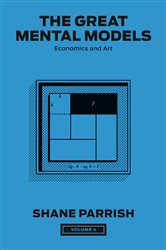Book cover: The Great Mental Models, Volume 4 (Book 4 of The Great Mental Models Series) by Shane Parrish (preview)