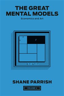 Book cover: The Great Mental Models, Volume 4 (Book 4 of The Great Mental Models Series) by Shane Parrish (preview)
