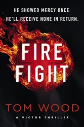 Book cover: Firefight (Book 12 of Victor) by Tom Wood (preview)