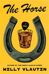 Book cover: The Horse, by Willy Vlautin (preview)
