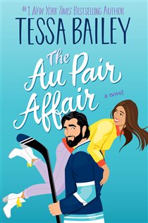 Book cover: The Au Pair Affair (Book 2 of Big Shots) by Tessa Bailey (preview)