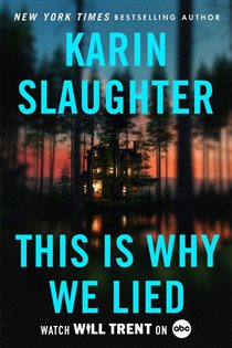 Book cover: This Is Why We Lied (Book 12 of Will Trent) by Karin Slaughter (preview)