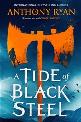 Book cover: A Tide of Black Steel, by Anthony Ryan (preview)