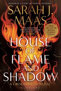 Book cover: House of Flame and Shadow, by Sarah J. Maas (preview)
