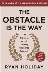 Book cover: The Obstacle is the Way Expanded 10th Anniversary Edition, by Ryan Holiday (preview)