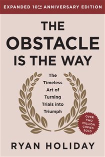 Book cover: The Obstacle is the Way Expanded 10th Anniversary Edition, by Ryan Holiday (preview)