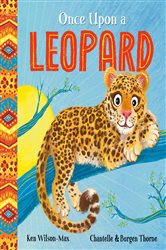 Book cover: Once Upon a Leopard (Book 6 of African Stories) by Ken Wilson-Max (preview)