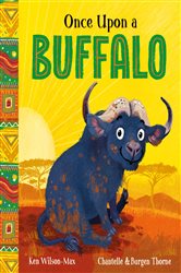 Book cover: Once Upon a Buffalo (Book 8 of African Stories) by Ken Wilson-Max (preview)
