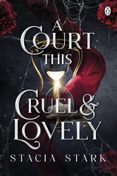 Book cover: A Court This Cruel and Lovely (Book 1 of Kingdom of Lies) by Stacia Stark (preview)