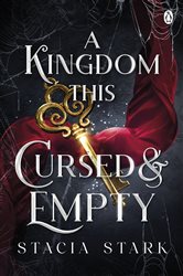 Book cover: A Kingdom This Cursed and Empty (Book 2 of Kingdom of Lies) by Stacia Stark (preview)