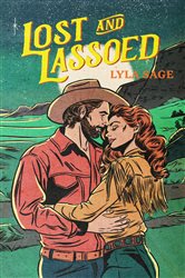 Book cover: Lost and Lassoed, by Lyla Sage (preview)