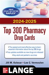 Book cover: McGraw Hill's 2024/2025 Top 300 Pharmacy Drug Cards, by Jill M. Kolesar (preview)