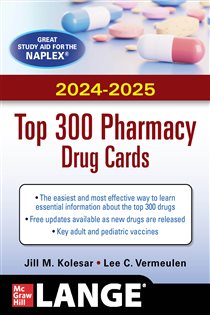 Book cover: McGraw Hill's 2024/2025 Top 300 Pharmacy Drug Cards, by Jill M. Kolesar (preview)