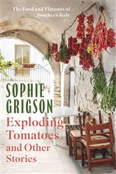 Book cover: Exploding Tomatoes and Other Stories, by Sophie Grigson (preview)