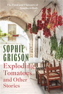 Book cover: Exploding Tomatoes and Other Stories, by Sophie Grigson (preview)