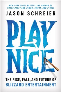 Book cover: Play Nice, by Jason Schreier (preview)