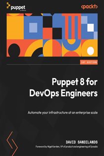Book cover: Puppet 8 for DevOps Engineers, by David Sandilands (preview)
