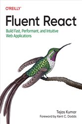 Book cover: Fluent React, by Tejas Kumar (preview)