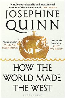 Book cover: How the World Made the West, by Josephine Quinn (preview)