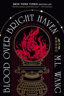 Book cover: Blood Over Bright Haven, by M. L. Wang (preview)