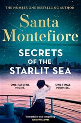 Book cover: Secrets of the Starlit Sea (Book 2 of Timeslider) by Santa Montefiore (preview)