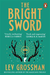 Book cover: The Bright Sword, by Lev Grossman (preview)