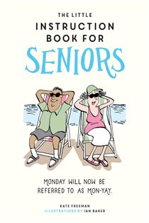 Book cover: The Little Instruction Book for Seniors, by Kate Freeman (preview)