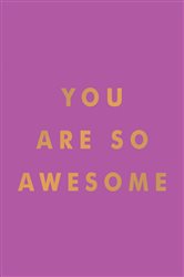 Book cover: You Are So Awesome, by Summersdale Publishers (preview)