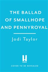Book cover: The Ballad of Smallhope and Pennyroyal, by Jodi Taylor (preview)