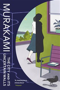 Book cover: The City and Its Uncertain Walls, by Haruki Murakami (preview)