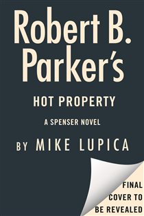 Book cover: Robert B. Parker's Hot Property (Book 52 of Spenser) by Mike Lupica (preview)