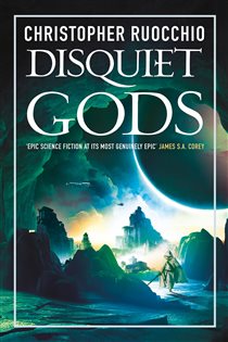 Book cover: Disquiet Gods (Book 6 of Sun Eater) by Christopher Ruocchio (preview)