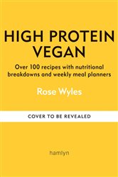 Book cover: High Protein Vegan, by Rose Wyles (preview)