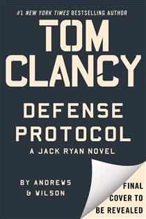 Book cover: Tom Clancy Defense Protocol (Book 25 of A Jack Ryan Novel) by Brian Andrews (preview)