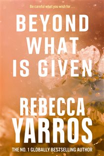Book cover: Beyond What is Given, by Rebecca Yarros (preview)