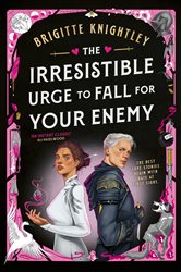 Book cover: The Irresistible Urge to Fall For Your Enemy, by Brigitte Knightley (preview)
