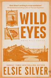 Book cover: Wild Eyes (Book 2 of Rose Hill) by Elsie Silver (preview)