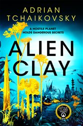 Book cover: Alien Clay, by Adrian Tchaikovsky (preview)