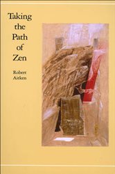 Book cover: Taking the Path of Zen, by Robert Aitken (preview)