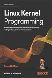 Book cover: Linux Kernel Programming, by Kaiwan N. Billimoria (preview)