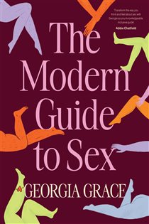 The Modern Guide To Sex: Learn everything you've ever wanted to ...