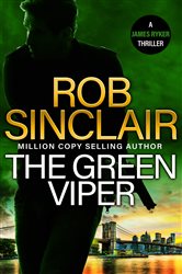 Book cover: The Green Viper (Book 4 of The James Ryker Series) by Rob Sinclair (preview)