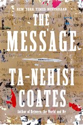 Book cover: The Message, by Ta-Nehisi Coates (preview)