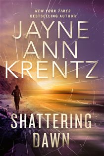 Book cover: Shattering Dawn (Book 3 of The Lost Night Files) by Jayne Ann Krentz (preview)