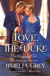 Book cover: Love, The Duke (Book 3 of Say I Do) by Amelia Grey (preview)